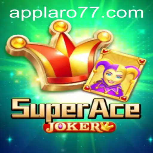 Discovering SuperAceJoker: A Thrilling Adventure in the World of Laro77